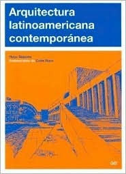 Arquitectura Latinoamericana Contemporanea by Colin Ross, Hugo Segawa