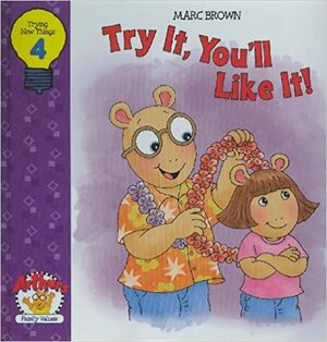 Try It, You'll Like It ! by Marc Brown