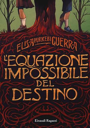 L'Equazione Impossibile del Destino by Elisa Puricelli Guerra