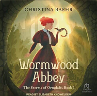 Wormwood abbey by Christina Baehr