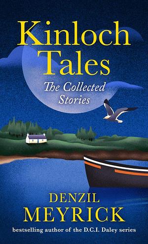 Kinloch Tales: The Collected Stories by Denzil Meyrick