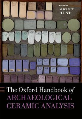 The Oxford Handbook of Archaeological Ceramic Analysis by 