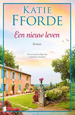 Een nieuw leven by Katie Fforde