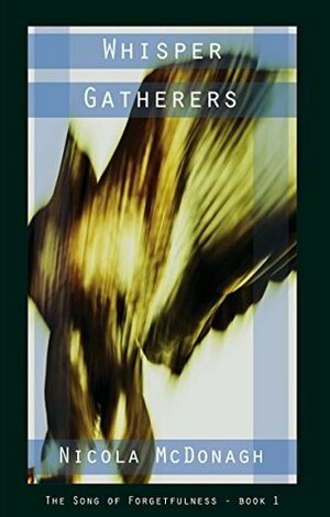 Whisper Gatherers by Nicola J. McDonagh