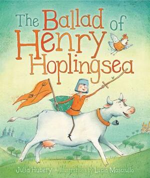 The Ballad of Henry Hoplingsea by Julia Hubery