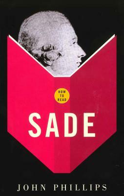 How to Read Sade by John Phillips