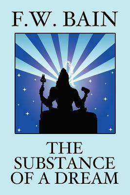 The Substance of a Dream by F. W. Bain