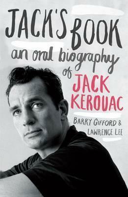 Jack's Book: An Oral Biography of Jack Kerouac. by Barry Gifford & Lawrence Lee by Barry Gifford