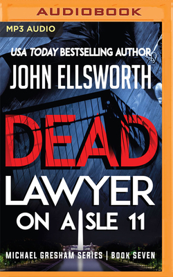 Dead Lawyer on Aisle 11 by John Ellsworth