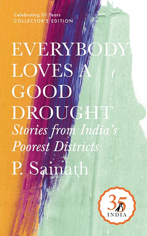 Everybody Loves Good Drought by Palagummi Sainath