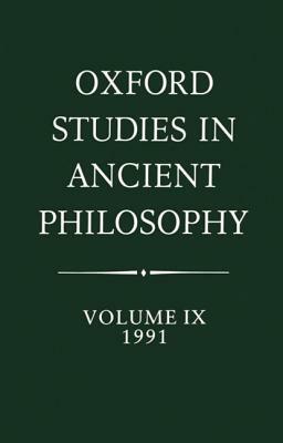 Oxford Studies in Ancient Philosophy: Volume IX: 1991 by 