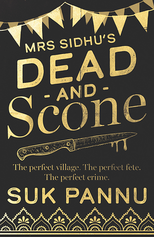 Mrs Sidhu's ‘Dead and Scone' by Suk Pannu, Suk Pannu