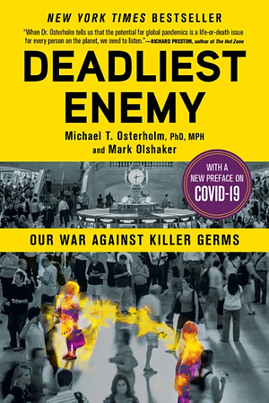 Deadliest Enemy: Our War Against Killer Germs by Mark Olshaker, Michael T. Osterholm