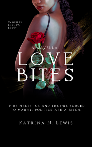 Love Bites by Katrina N. Lewis