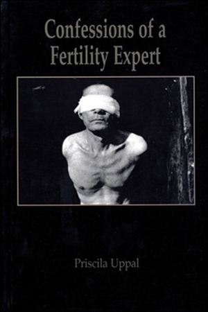 Confessions of a Fertility Expert by Priscila Uppal