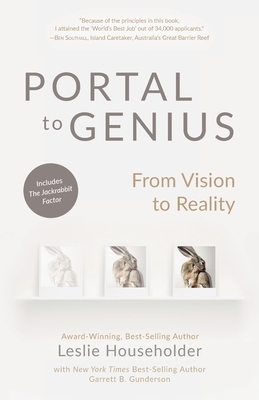 Portal to Genius: From Vision to Reality by Leslie Householder, Garrett B. Gunderson