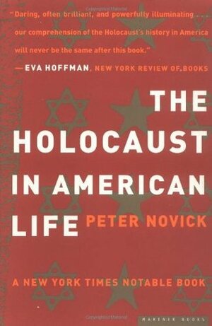 The Holocaust in American Life by Peter Novick