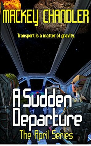 A Sudden Departure by Mackey Chandler