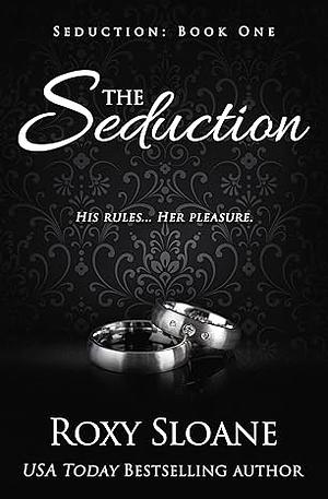 The Seduction 1 by Roxy Sloane