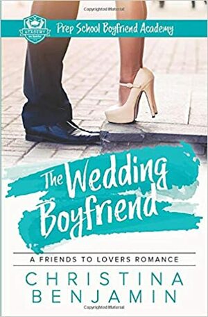 The Wedding Boyfriend by Christina Benjamin