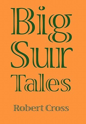 Big Sur Tales by Robert Cross