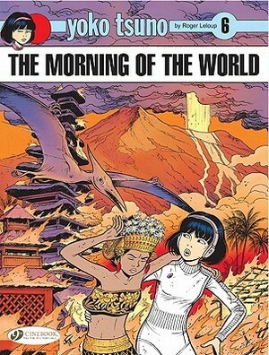 The Morning of the World by Roger Leloup