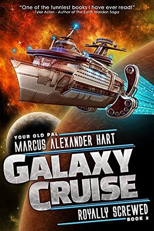 Galaxy Cruise: Royally Screwed by Marcus Alexander Hart, Marcus Alexander Hart