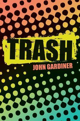 Trash by John Gardiner