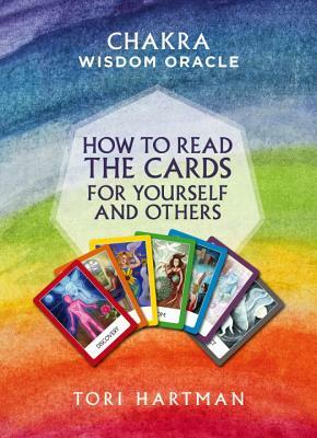 How to Read the Cards for Yourself and Others (Chakra Wisdom Oracle) by Tori Hartman