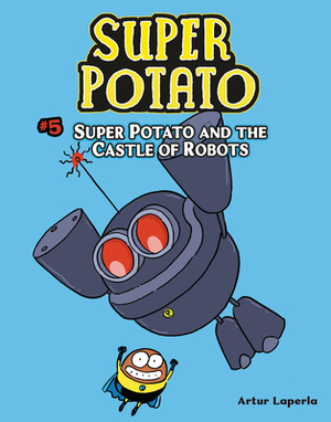 Super Potato and the Castle of Robots by Artur Laperla
