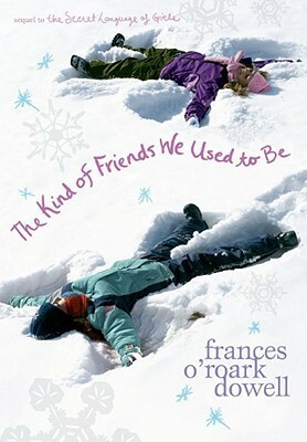 The Kind of Friends We Used To Be by Frances O'Roark Dowell