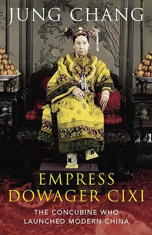 EMPRESS DOWAGER CIXI by Jung Chang, Well-illustrated