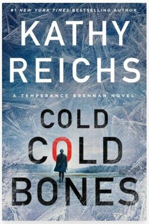 Cold, Cold Bones by Kathy Reichs