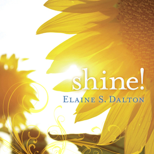 Shine! by Elaine S. Dalton