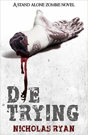 Die Trying by Nicholas Ryan