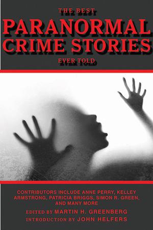 The Best Paranormal Crime Stories Ever Told by Martin H. Greenberg