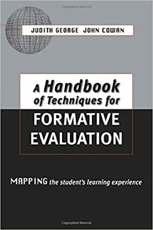 A Handbook of Techniques for Formative Evaluation by John Cowan, Judith George