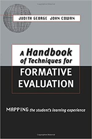 A Handbook of Techniques for Formative Evaluation by Judith George, John Cowan