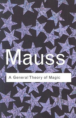 A General Theory of Magic by Marcel Mauss