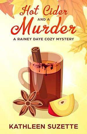 Hot Cider and a Murder by Kathleen Suzette