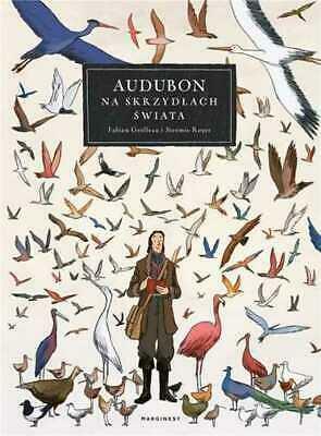 Audubon. Na skrzydłach świata by Fabien Grolleau, Jérémie Royer