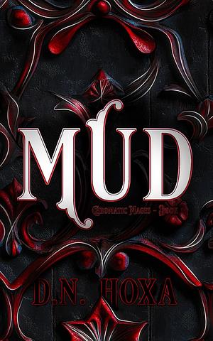 Mud by D.N. Hoxa