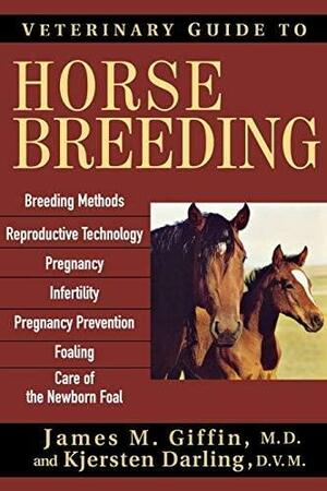 Veterinary Guide to Horse Breeding by Kjersten Darling, James M. Giffin