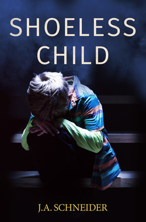 Shoeless Child by J.A. Schneider