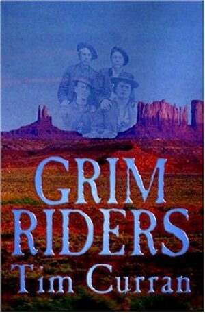 Grim Riders by Tim Curran
