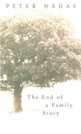 The End Of A Family Story by Imre Goldstein, Péter Nádas