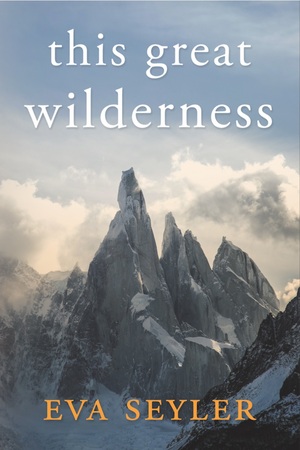 This Great Wilderness by Eva Seyler