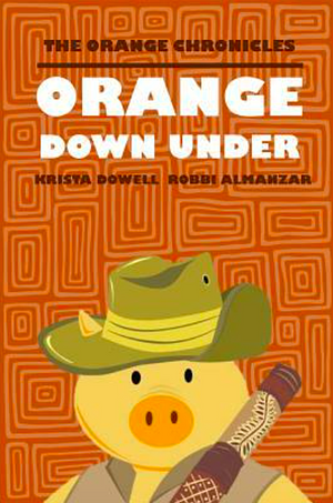 ORANGE Down Under by Krista Dowell