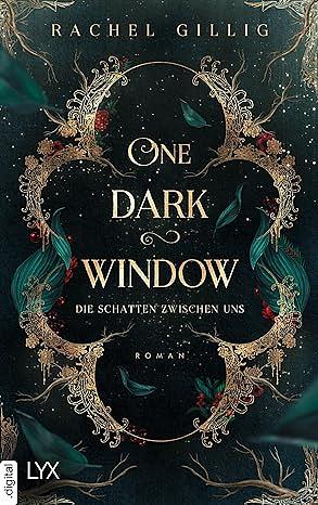 One Dark Window - Die Schatten zwischen uns by Rachel Gillig