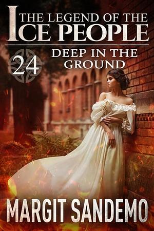 Deep in the Ground by Margit Sandemo